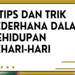 Trik Sederhana untuk Kehidupan Sehari-hari