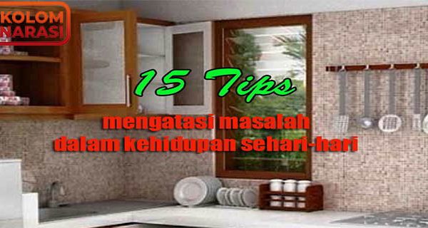 Tips Berguna untuk Kehidupan Sehari-hari yang Lebih Mudah