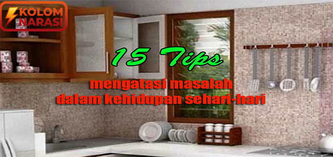 Tips Berguna untuk Kehidupan Sehari-hari yang Lebih Mudah
